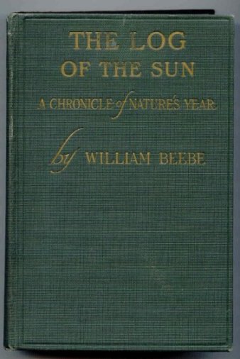 Image for The Log of the Sun. A Chronicle of Nature's Year.