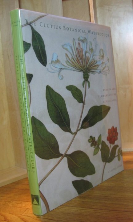 Image for The Clutius Botanical Watercolors. The Flowers and Plants of the Reanaissance.