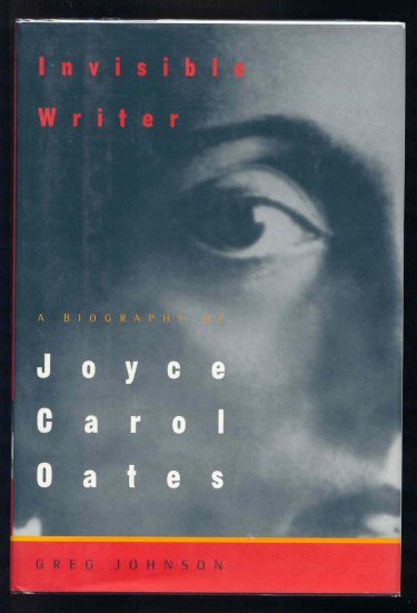 Image for Invisible Writer. A Biography of Joyce Carol Oates.