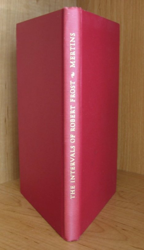 Image for The Intervals of Robert Frost. A Critical Bibliography. With an Introduction By Fulmer Mood.