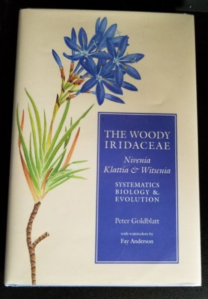 Image for The Woody Iridaceae. Nivenia, Klattia & Witsenia. Systematics, Biology & Evolution.