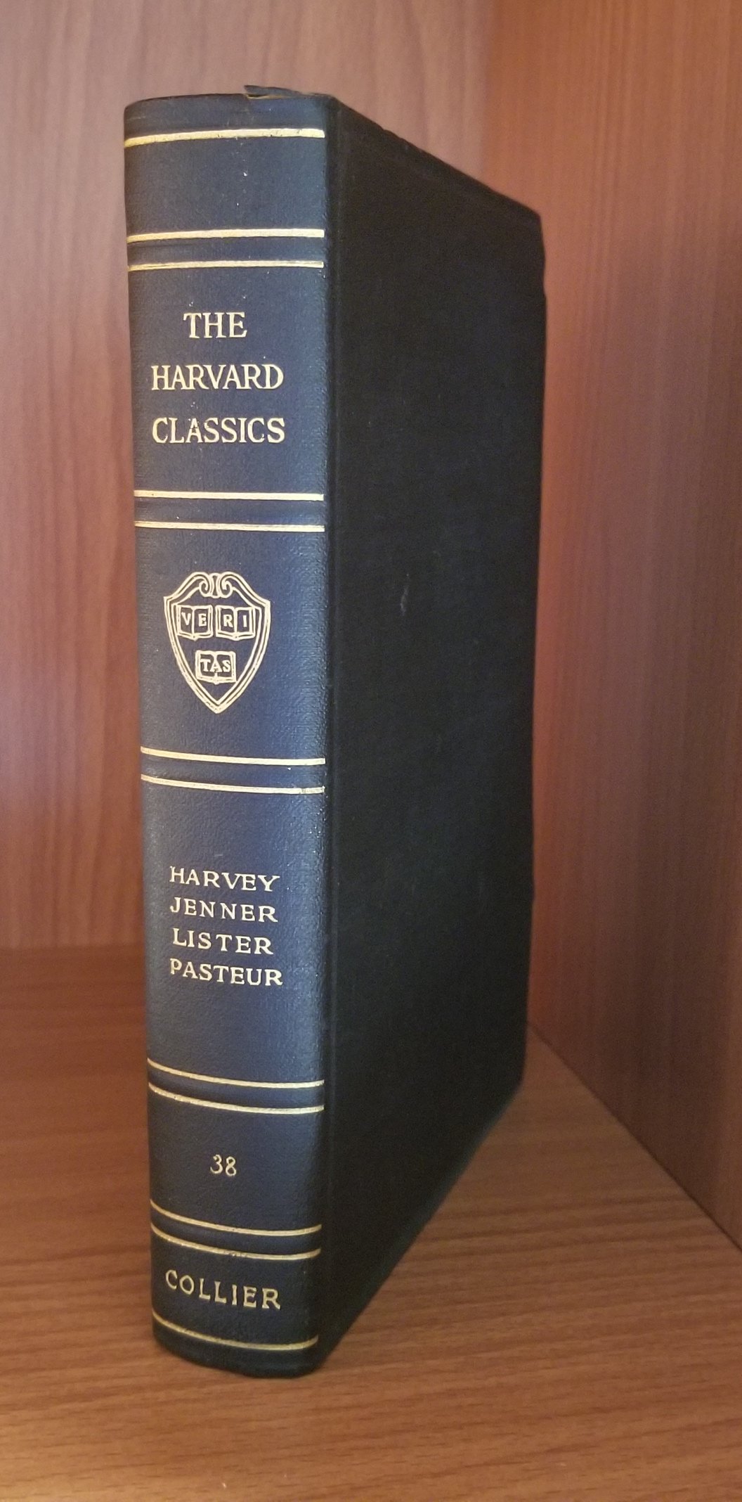 Image for The Harvard Classics Vol. 38: Harvey. Jenner. Lister. Pasteur. Scientific Papers. Physiology. Medicine. Surgery. Geology.