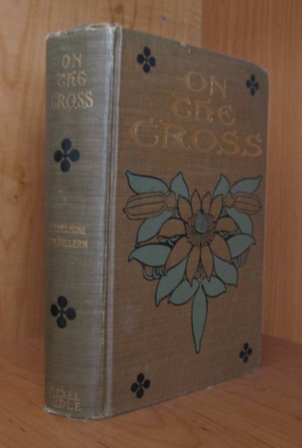 Image for On the Cross. A Romance of the Passion Play at Oberammergau (1902).