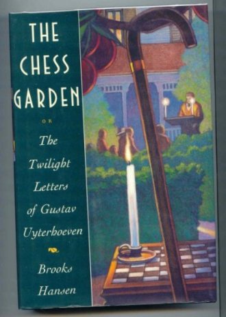 Image for The Chess Garden or the Twilight Letters of Gustav Uyterhoeven.
