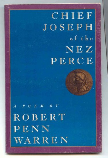 Image for Chief Joseph of the Nez Perce Who Called Themselves the Nimipu "The Real People". A Poem by Robert Penn Warren.