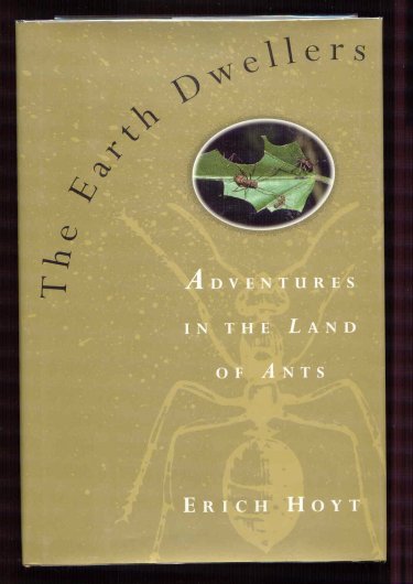 Image for The Earth Dwellers. Adventures in the Land of Ants.